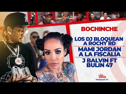 Los DJ BLOQUEAN A ROCHY RD - MAMI JORDAN a la FISCALÍA - EL BOCHINCHE