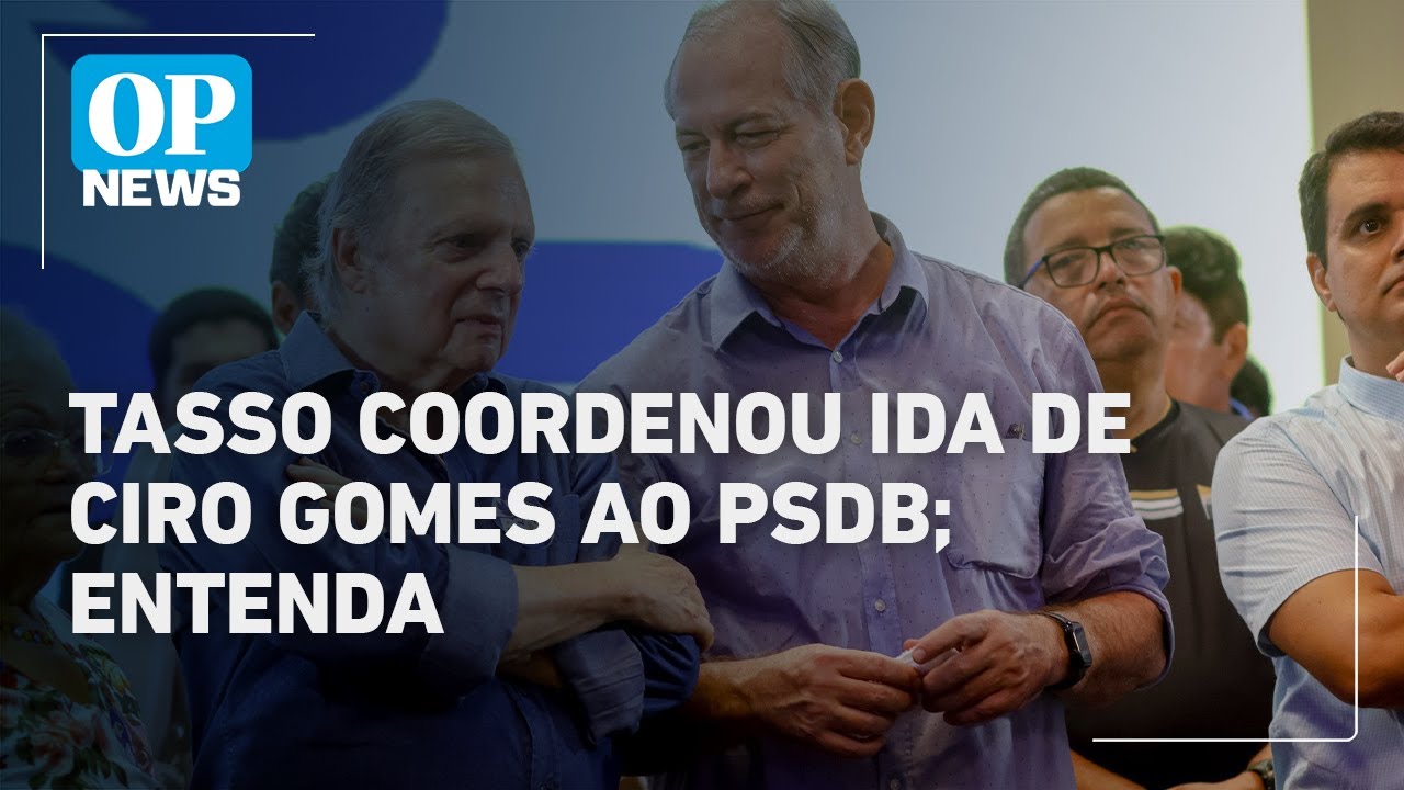Tasso articulou retorno de Ciro ao PSDB recolocando tucanos no jogo político cearense | OP News