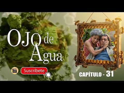 OJO DE AGUA | CAP -  31 | La Novela Cubana