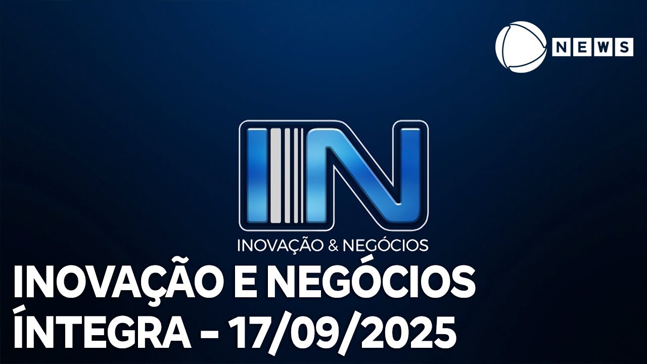 Inovação e Negócios – 17/09/2025