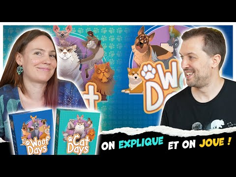 Woof days et Cat Days, On explique et on joue