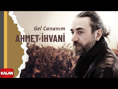 Ahmet İhvani - Gel Cananım I Bêder © 2022 Kalan Müzik
