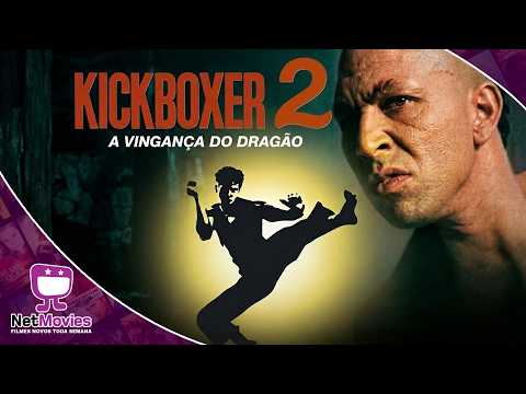 Kickboxer 2: A Vingança do Dragão - Filme Completo Dublado GRÁTIS - Filme de Ação | NetMovies