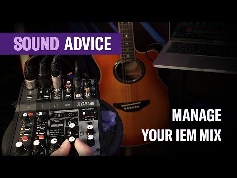 Sound Advice - Manage Your IEM Mix (AG Series)