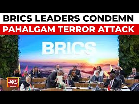BRICS Condemns Pahelgam Terror Attack, Urges Zero Tolerance To Terrorism | India Today News