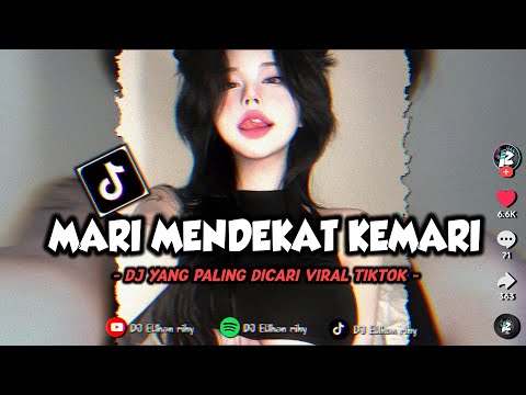 DJ MARI MENDEKAT KEMARI X MASHUP TERBARU YANG PALING DICARI VIRAL TIKTOK 🌿