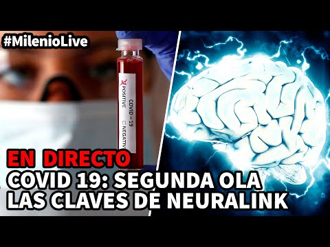 Covid 19: segunda ola – Las claves de Neuralink | #MilenioLive | Programa T3x03 (26/09/2020)