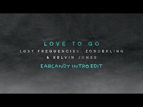 Lost Frequencies - Love To Go (EARCANDY Intro Edit)