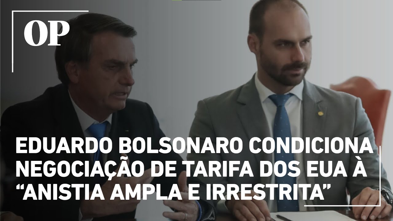Eduardo Bolsonaro condiciona negociação das tarifas de Trump a anistia ampla e irrestrita