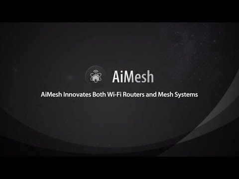 AiMesh Innovates Both Wi-Fi Routers and Mesh Systems | ASUS