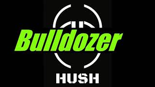 Hush - Bulldozer