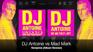 DJ Antoine vs Mad Mark - Vampires (Album Version)