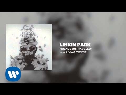 Roads Untraveled - Linkin Park (Living Things) - UCZU9T1ceaOgwfLRq7OKFU4Q