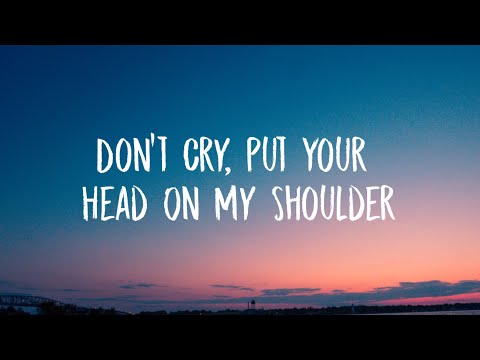 Tom Odell - Don't Cry, Put Your Head On My Shoulder (Lyrics)