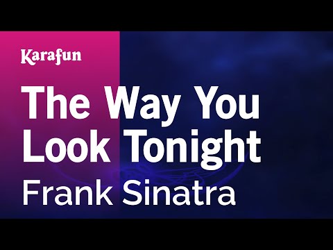 Karaoke The Way You Look Tonight - Frank Sinatra * - UCbqcG1rdt9LMwOJN4PyGTKg