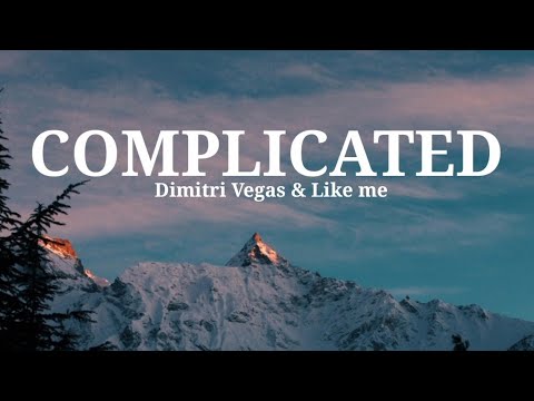 Dimitri Vegas & Like Mike vs David Guetta - Complicated ft.Kiiara (Lyrics)