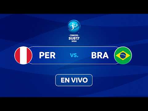 EN VIVO | PERÚ vs. BRASIL | CONMEBOL SUB17 2026