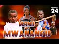 MZIMU WA MWANANGU EPISODE 24 ( Kijiji Cha mtambaswala)