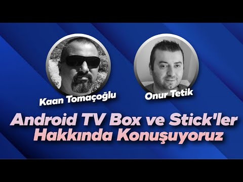 Android TV Box ve Stick'ler Hakkında Konuşuyoruz