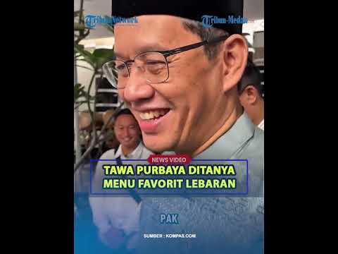 TAWA PURBAYA Ditanya Menu Favorit Lebaran❓