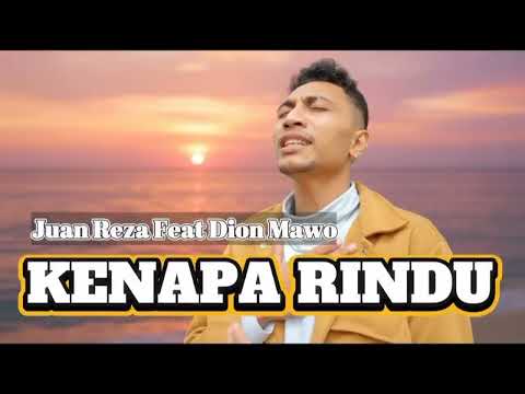 KENAPA RINDU - JUAN REZA FEAT DION MAWO #juanreza #lagutrending #lagurindu