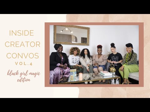 Inside Creator Convo Series | Black Girl Magic Edition Vol. 4