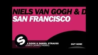 Niels van Gogh & Daniel Strauss - San Francisco (Jewelz Remix)