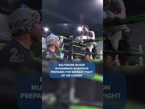 Baltimore boxer Muhammad Robinson prepares for biggest fight of his career