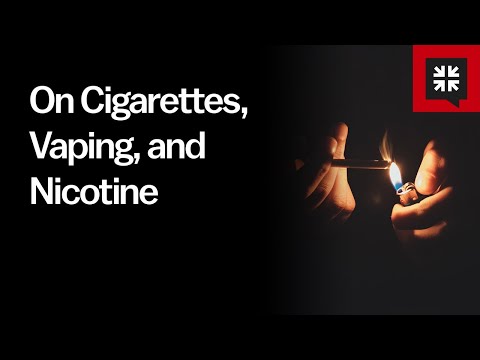 On Cigarettes, Vaping, and Nicotine