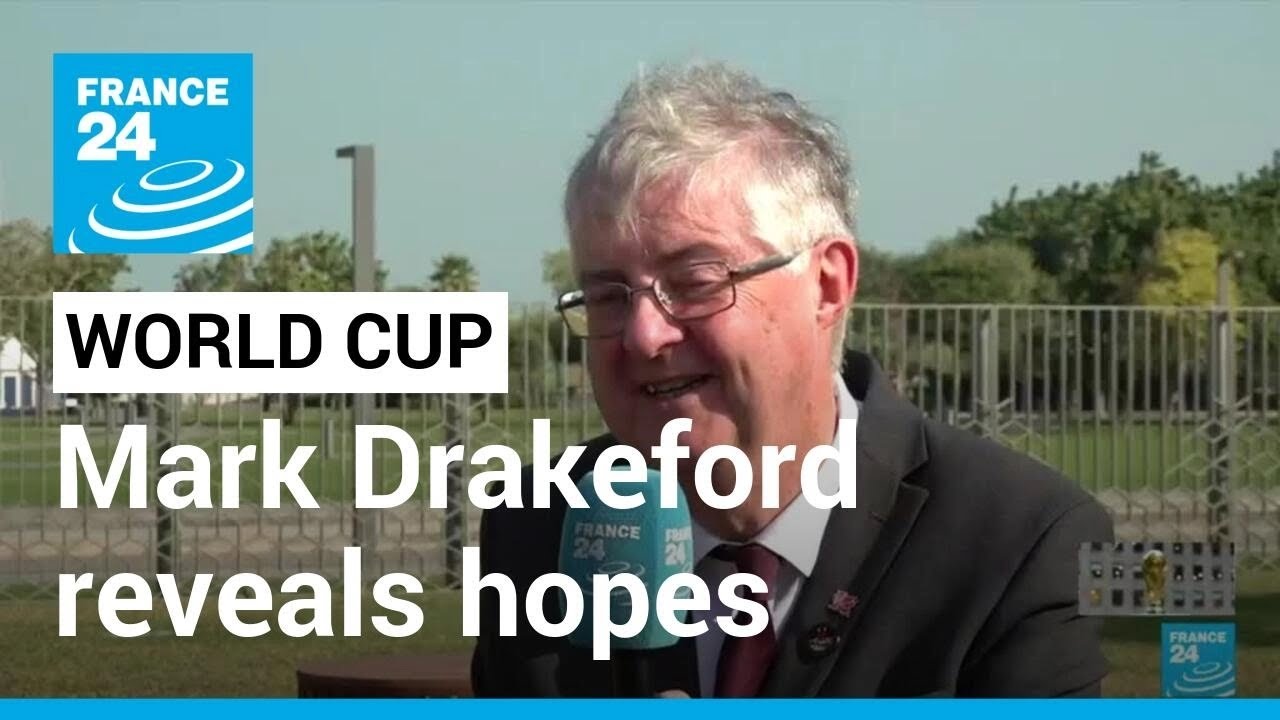 World Cup: First minister Mark Drakeford reveals hopes for Wales • FRANCE 24 English