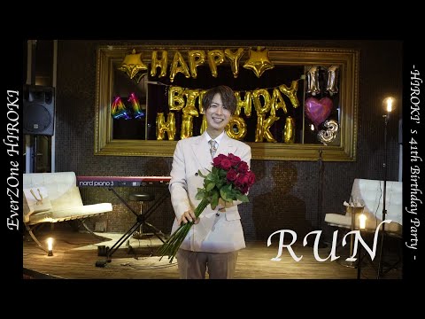 EverZOne - HIROKI’s 41th Birthday Party  - 『run』