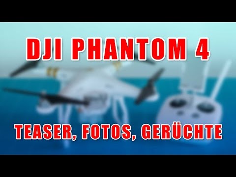 DJI Phantom 4 #00 - Teaser, Fotos & Gerüchte - UCfV5mhM2jKIUGaz1HQqwx7A