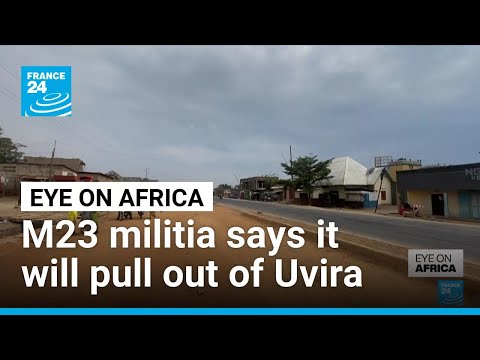 M23 militia says to pull out of key DR Congo city at US request • FRANCE 24 English