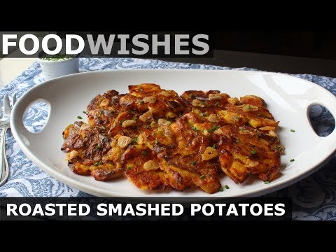 Roasted Smashed Potatoes ? Food Wishes