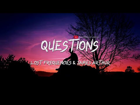 Lost Frequencies & James Arthur - Questions (Lyric video) | BeatBlend Jams