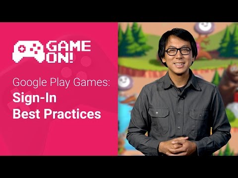 Google Play Games: Sign In Best Practices - UC_x5XG1OV2P6uZZ5FSM9Ttw