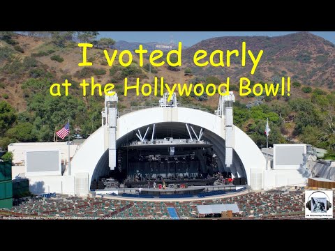 I voted early at the Hollywood Bowl!