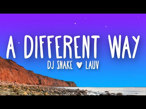 DJ Snake & Lauv - A Different Way (Lyrics)