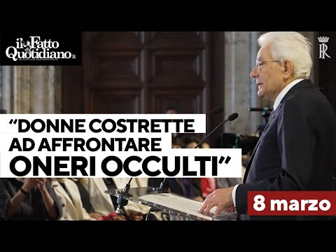 Mattarella: "Donne costrette ad affrontare oneri occulti dettati da pregiudizi e stereotipi"