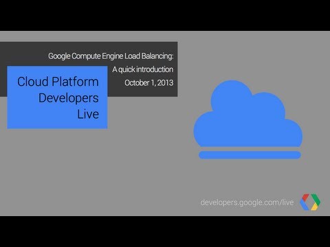 Google Compute Engine Load Balancing, a quick introduction - UC_x5XG1OV2P6uZZ5FSM9Ttw