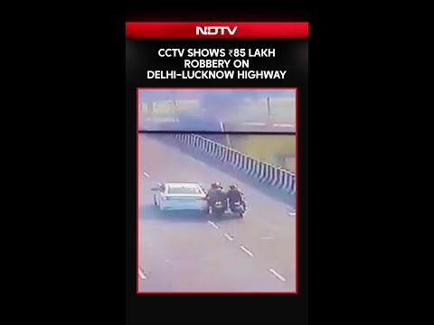 CCTV Reveals Step-By-Step Highway Heist In Hapur