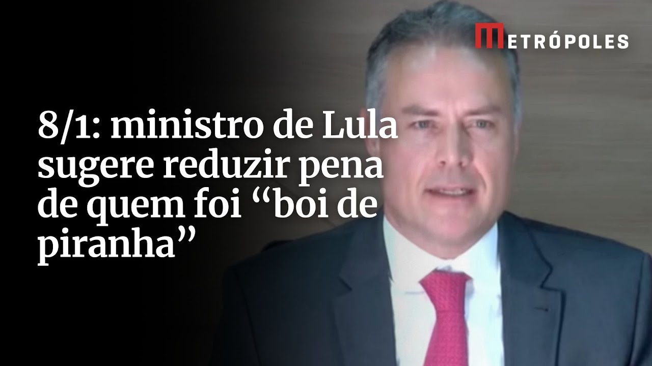 81 ministro de Lula sugere reduzir pena de quem foi boi de piranha