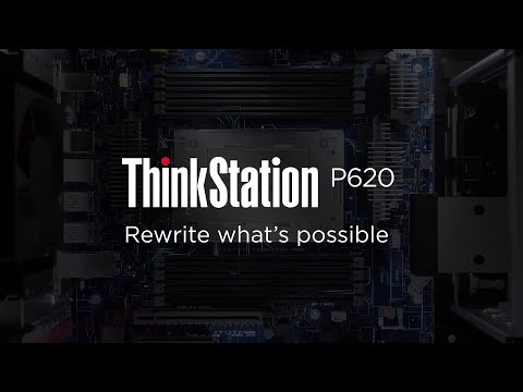 Lenovo Workstations: Rewrite What’s Possible with the ThinkStation P620