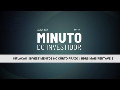 Minuto do Investidor - Ed 17