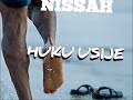 Nissah HUKU USIJE (Official Audio)