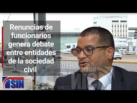 Renuncias de funcionarios genera debate entre entidades de la sociedad civil