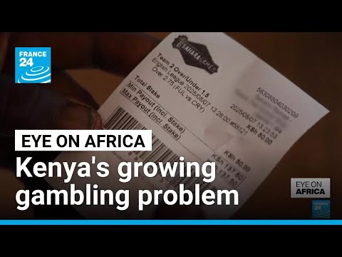 Kenya's growing gambling problem • FRANCE 24 English