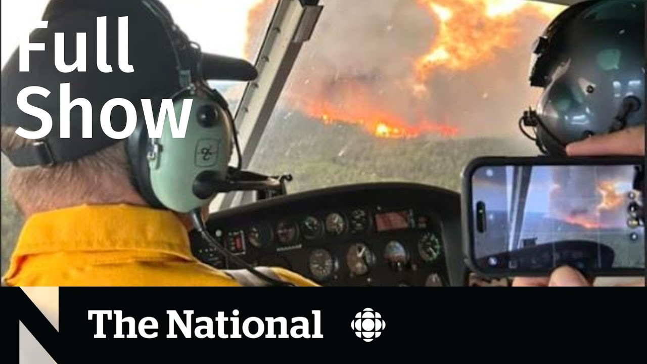 CBC News: The National | Wildfire destruction, Danielle Smith win, Return to Turkey