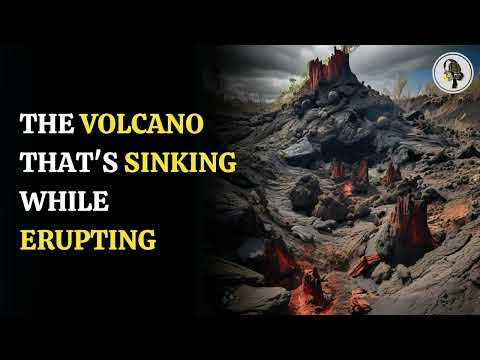 The Volcano that's Sinking while Erupting