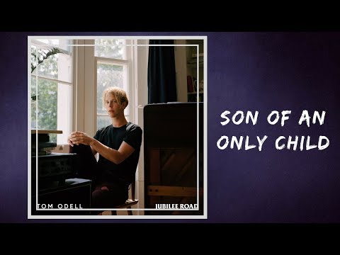 Tom Odell - Son of an Only Child (Lyrics)